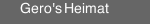 Gero's Heimat