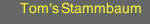 Tom's Stammbaum