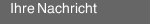 Ihre Nachricht
